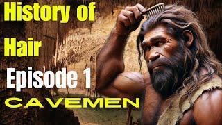 The History of Hair - Cavemen - Episode 1- TheSalonGuy