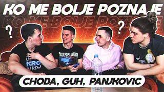 KO ME BOLJE POZNAJE w/Choda, GUH, Panjkovic