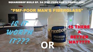 SQUAREDROP BUILD EP. 34 (PMF-POOR MANS FIBERGLASS)