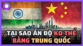 Tại sao Ấn Độ không bao giờ có thể phát triển như Trung Quốc?