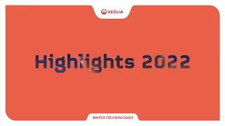 Veolia Water Technologies 2022 - Highlights