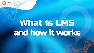 What an LMS is and how to use it for distance learning via Smart Sender