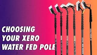 Choosing Your XERO Water Fed Pole