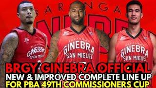 BRGY GINEBRA OFFICIAL NEW & IMPROVED COMPLETE LINE UP FOR PBA 49TH COMMISSIONERS CUP