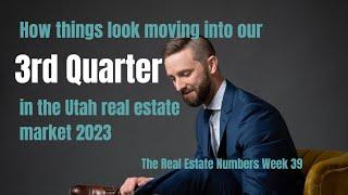 How things look moving into the 3rd quarter in Utah’s real estate market 2023