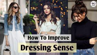 How To Improve Dressing Sense/Dressing Tips For Girls | Styling Tips For Women | Dressing Sense