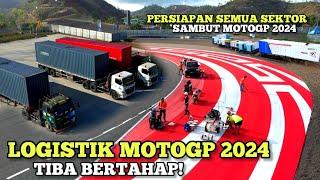 Logistik motogp 2024 mulai berdatangan di sirkuit mandalika!