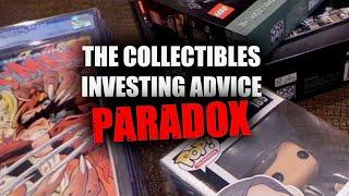The Collectibles "Investing Advice" Paradox
