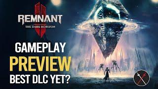 Remnant 2: The Dark Horizon DLC Gameplay Preview - Saving The Best For Last?