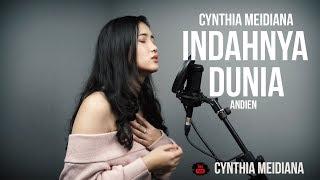 ANDIEN - INDAHNYA DUNIA ( CYNTHIA MEIDIANA COVER)