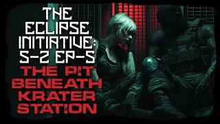 Sci-Fi Military Story "The Eclipse Initiative: The Pit Beneath Krater Station" | Season 2 Episode 6