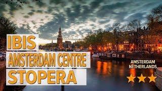 ibis Amsterdam Centre Stopera hotel review | Hotels in Amsterdam | Netherlands Hotels