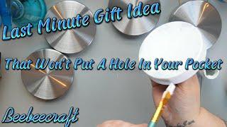 Last Minute Gift Idea Without Putting A Hole In Your Pocket/ Beebeecraft