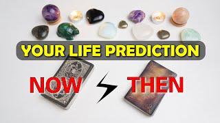 YOUR LIFE NOW & THEN ( Future Prediction ) What is happening FOR YOU ?  Tarot Reading (Timeless)