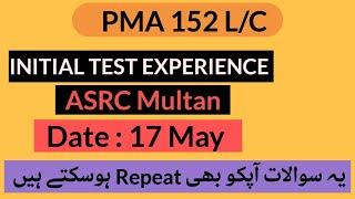 PMA 152 MULTAN CENTRE  INITIAL TEST EXPERIENCE | Asrc Multan Test Experience | Multan Centre Pma 152