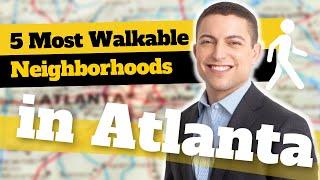 The Most Walkable Neighborhoods In Atlanta - My Top 5