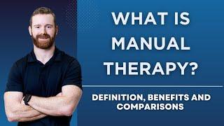 What Is Manual Therapy: Definition, Benefits, and Comparisons