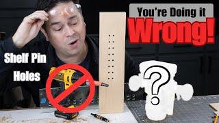 Shelf Pin Holes You're Doing it Wrong -Why Drilling Shelf Pin Holes Produces Terrible Results