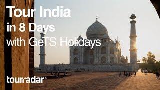 Tour India in 8 Days with GeTS Holidays