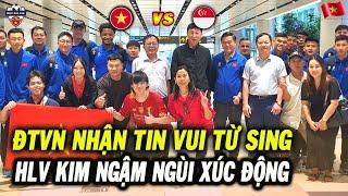 Sáng 24/12, ĐT Việt Nam Nhận Tin Vui Vỡ Oà Từ Singapore, HLV Kim Ngậm Ngùi Xúc Động