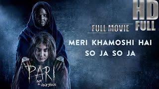 Pari Not A Fairy Tale Full Movie | (2018) Anushka Sharma, New Bollywood Movie Horror