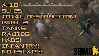 Squad: A-10/SU-25 Destruction Compilation (Part 2!)