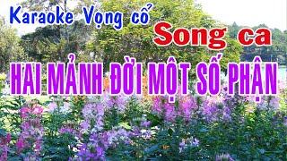 Karaoke vọng cổ HAI MẢNH ĐỜI MỘT SỐ PHẬN - SONG CA [Tác giả Ngọc Lâm]