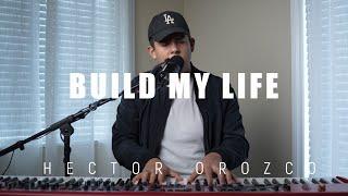 Build my Life // Hector Orozco