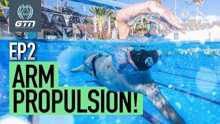 Freestyle Swimming Arm Propulsion | Learn To Swim Ep. 2