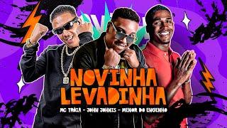 MC TRÓIA, JOHN JOHNIS & MENOR DO ENGENHO - NOVINHA LEVADINHA / TU QUER NA XOTA ( ÁUDIO OFICIAL)