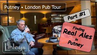 Putney Pub Tour • Real Ales in London • Part #1