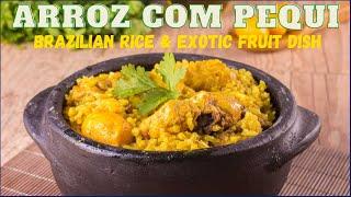 Arroz com Pequi: Brazilian Rice & Exotic Fruit Dish