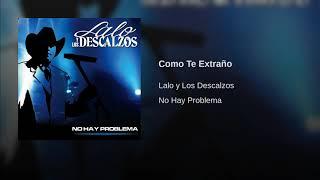 Lalo y Los Descalzos | Como Te Extraño