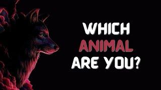 WHICH ANIMAL ARE YOU? (Personality test)