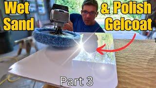 How To Wet Sand & Polish GELCOAT- Pro Tips for a Flawless Finish