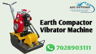 Earth Compactor Vibrator Machine || Milestone Engineering