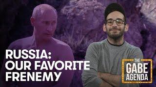 Russia: Our Favorite Frenemy | The Gabe Agenda