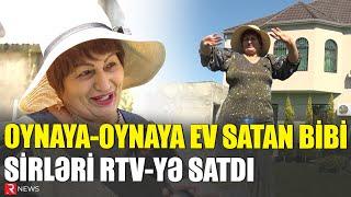 OYNAYA-OYNAYA EV SATAN BİBİ SİRLƏRİ RTV-YƏ SATDI