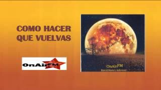 OnAirFM | Alexander Diaz - Como Hacer Que Vuelvas