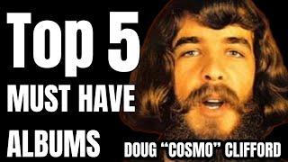 VINYL RECORDS TOP 5 CREEDENCE CLEARWATER REVIVAL Doug "Cosmo" Clifford Interview!