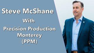 Steve McShane with Precision Production Monterey (PPM)