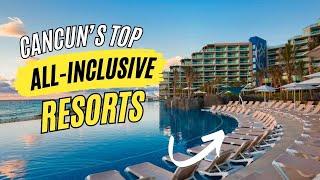 Cancun All Inclusive Resorts: 7 Resorts for Unforgettable Paradise Experience