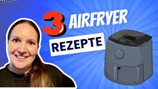 Airfryer Rezepte zum nachmachen