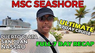 "EXPERIENCE THE ULTIMATE MSC SEASHORE CRUISE: 7 Days In Nassau, San Juan, and Puerto Plata!