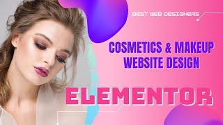 Cosmetics and Makeup website design using Elementor Pro | Elementor tutorial