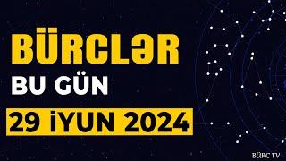 BÜRCLƏR 29 İYUN 2024 (Günün Ulduz Falı) BÜRC TV