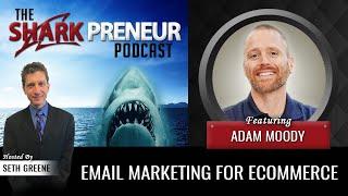 539: Email Marketing for Ecommerce Adam Moody, Oasis Optimization