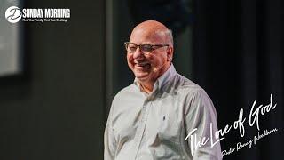 "The Love of God" - Pastor Randy Needham | Dwelling Place Church (Houston, Tx)