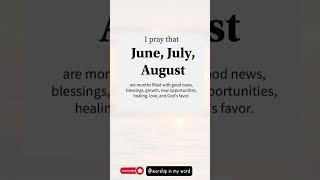 prayer for June July and August #seekgodfirst #godaboveall #godsword #amen