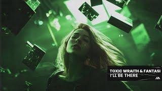 Toxic Wraith, Fantasi - I'll Be There